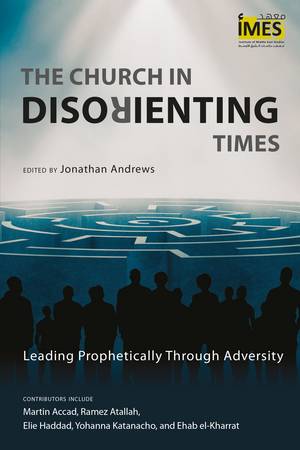 Book Cover The Church in Disorienting Times: Leading Prophetically Through Adversity