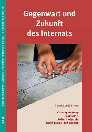Cover Gegenwart und Zukunft des Internats: Bestandsaufnahme und Forschungsaufgaben